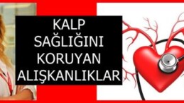 Kalp Sağlığını Koruyan 6 Önemli Alışkanlık