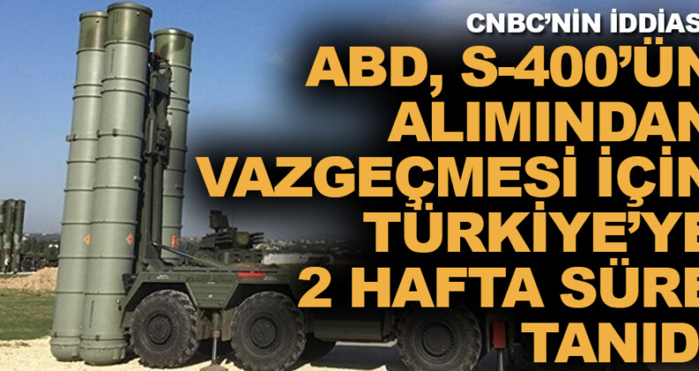 ABD’den Türkiye’ye S-400 mühleti