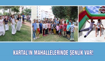 Kartal’ın Mahallalerinde Şenlik Var