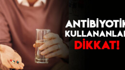 Antibiyotik Kullanırken Bu Besinlerden Uzak Durun!