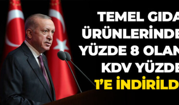 Temel gıda ürünlerinde KDV yüzde 8’den Yüzde 1’e indirildi