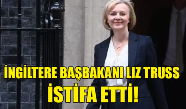 İngiltere Başbakanı Liz Truss istifa etti