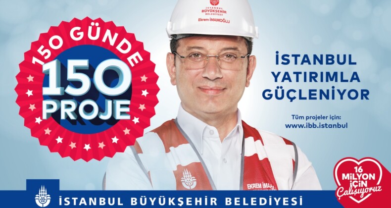 İstanbul Büyükşehir Belediyesi 150 Günde 150 Proje