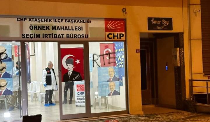 CHP Ataşehir Örnek Mahallesi Temsilciliğine Saldırı