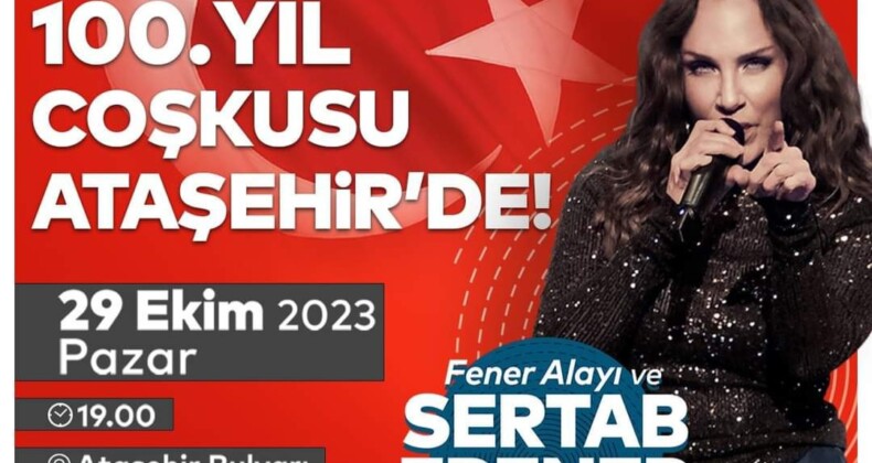 Ataşehir’de Cumhuriyet Bayramında Sertab Erener Konseri Var