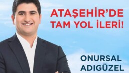 Onursal Adıgüzel, Ataşehir Belediye Başkan Adayı Oldu