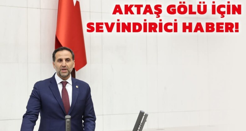 Çıldır Aktaş Gölü İçin Sevindirici Haber